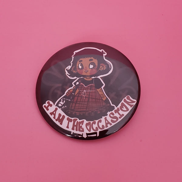 I Am The Occasion Buttons